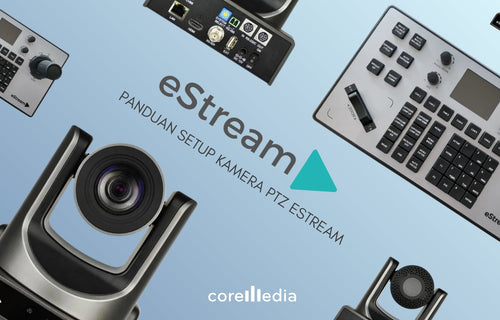 Panduan setup PTZ camera eStream dengan IP Joystick Controller eStream