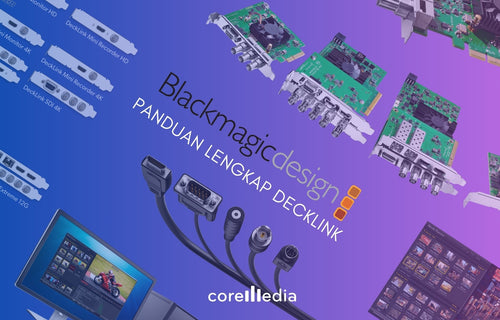 Panduan Lengkap Blackmagic DeckLink: PCI Express, Pemasangan, Model