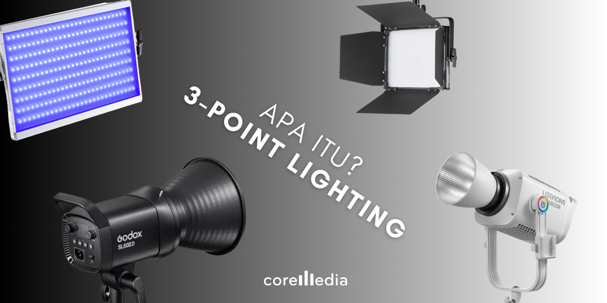 Apa Itu 3-Point Lighting: Panduan Teknik Dasar Pencahayaan Studio