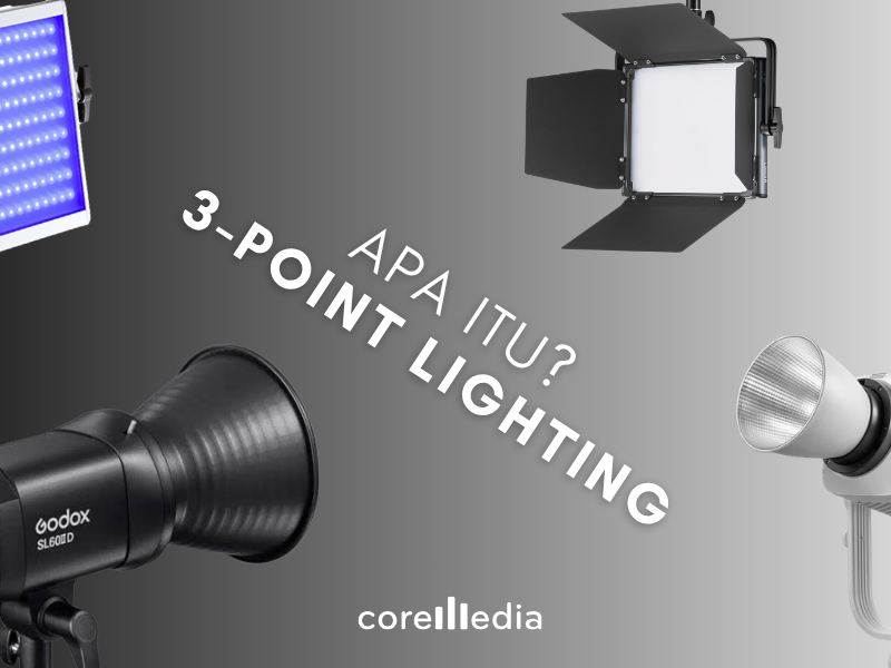 Apa Itu 3-Point Lighting: Panduan Teknik Dasar Pencahayaan Studio