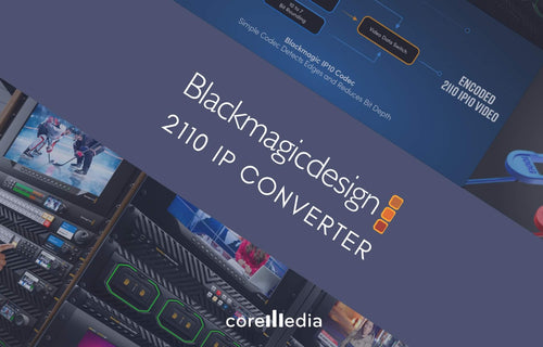 Blackmagic 2110 IP Converter : Solusi Broadcast Berbasis IP SMPTE 2110