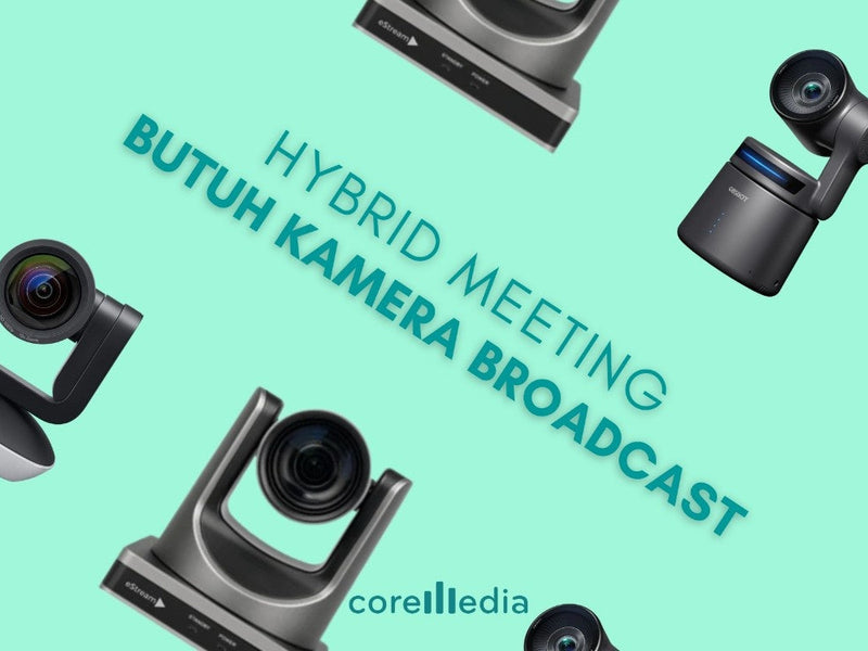 Hybrid Meeting: Kenapa Ruang Rapat Sekarang Butuh Kamera Broadcast