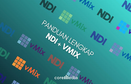 Panduan Lengkap Cara Menggunakan NDI di vMix