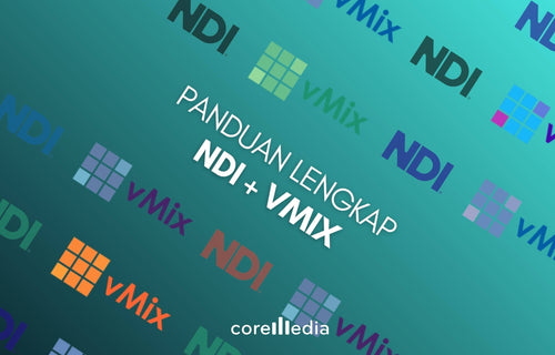 Panduan Lengkap Cara Menggunakan NDI di vMix
