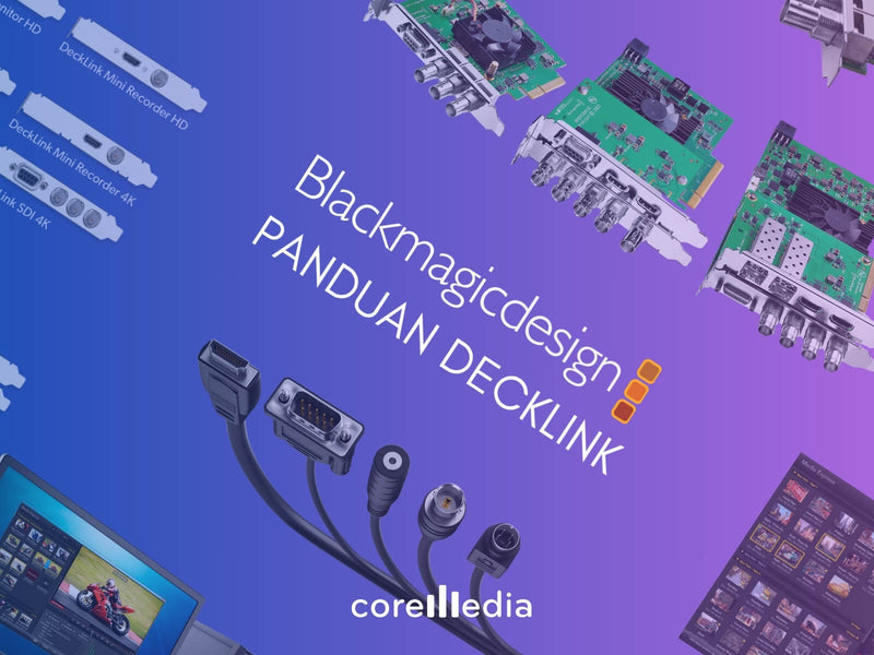 Panduan Lengkap Blackmagic DeckLink: PCI Express, Pemasangan, Model