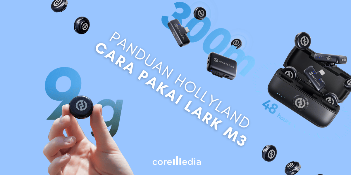 Cara Pakai Hollyland LARK M3: Panduan Lengkap Semua Skenario Penggunaan
