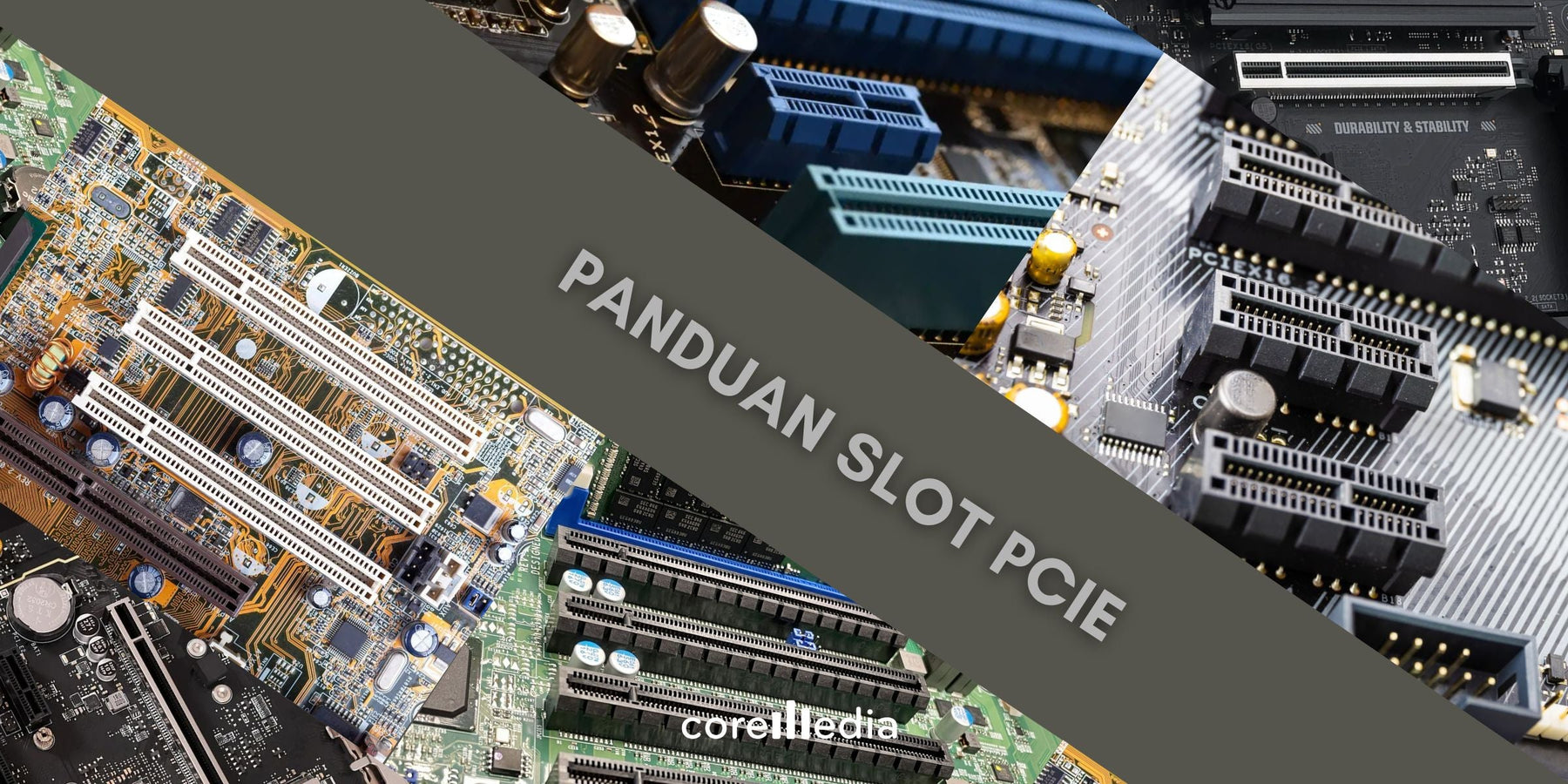 Panduan Lengkap Slot PCIe di Motherboard: x1, x4, x8, x16