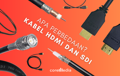 Perbedaan Kabel HDMI dan SDI untuk Produksi Video Profesional