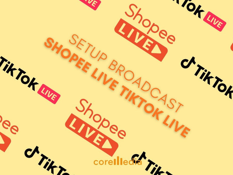 Live Shopping: Kenapa TikTok Live dan Shopee Live Butuh Setup Broadcast Sungguhan