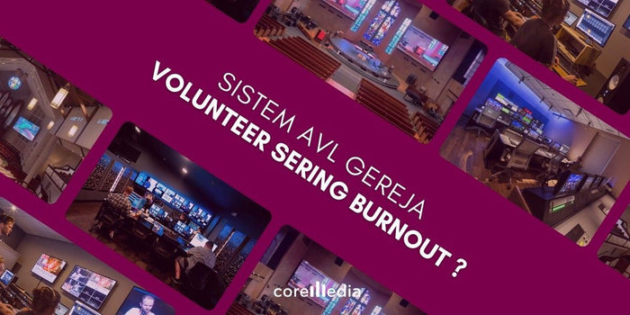 Kenapa Volunteer AVL Gereja Sering "Burnout"? Solusi Sistem yang Lebih Mudah